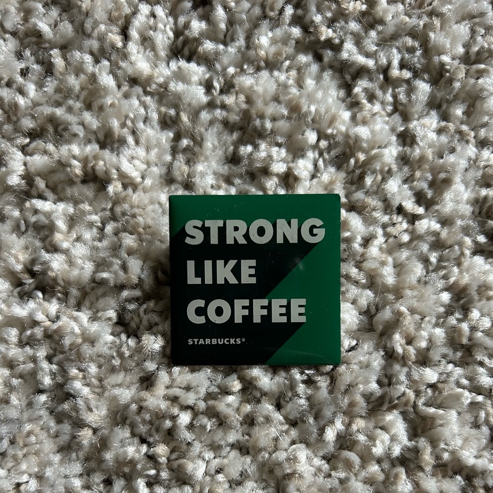 Strong like coffee Starbucks Pin